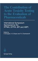 Contribution of Acute Toxicity Testing to the Evaluation of Pharmaceuticals