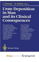 Urate Deposition in Man and Its Clinical Consequences