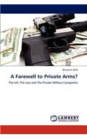 A Farewell to Private Arms?