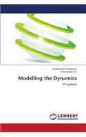 Modelling the Dynamics