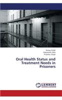 Oral Health Status and Treatment Needs in Prisoners