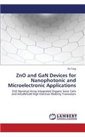 Zno and Gan Devices for Nanophotonic and Microelectronic Applications
