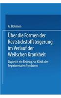 Über Die Formen Der Reststickstoffsteigerung Im Verlauf Der Weilschen Krankheit: Zugleich Ein Beitrag Zur Klinik Des Hepato-Renalen Syndroms