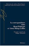 La Correspondance Entre Henri Poincaré Et Gösta Mittag-Leffler
