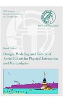Design, Modeling and Control of Aerial Robots for Physical Interaction and Manipulation