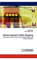 Pattern Based Traffic Shaping