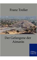 Der Gefangene der Aimaras