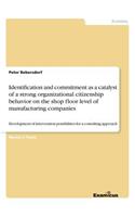 Identification and commitment as a catalyst of a strong organizational citizenship behavior on the shop floor level of manufacturing companies