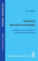 Offentliche Betriebswirtschaftslehre: Grundlagen Fur Das Management in Der Offentlichen Verwaltung