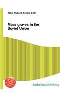 Mass Graves in the Soviet Union