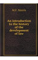 An Introduction to the History of the Development of Law