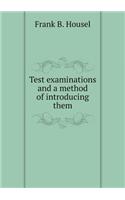 Test Examinations and a Method of Introducing Them