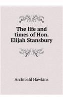 The Life and Times of Hon. Elijah Stansbury
