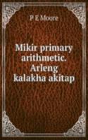 Mikir primary arithmetic. Arleng kalakha akitap