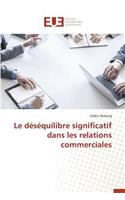 Le Déséquilibre Significatif Dans Les Relations Commerciales