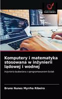 Komputery i matematyka stosowana w inżynierii lądowej i wodnej