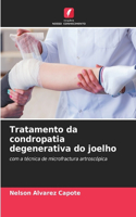 Tratamento da condropatia degenerativa do joelho