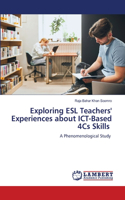 Exploring ESL Teachers' Experiences about ICT-Based 4Cs Skills