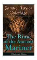 Rime of the Ancient Mariner (Illustrated Edition): The Most Famous Poem of the English literary critic, poet and philosopher, author of Kubla Khan, Christabel, Lyrical Ballads, Conversation Poems, Bi