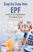 Step By Step Into Epf A Guide To Employees’ Provident Fund ( Fourth Revised And Enlarged Edition)