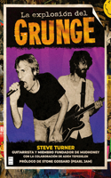 La Explosión del Grunge / The Explosion of Grunge