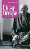 Orar con el P. Arrupe