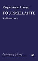 Fourmillante: NovelÂ·la coral en vers. Setze Premi de poesia Sant Cugat a la memoria de Gabriel Ferrater