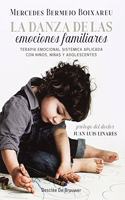 La danza de las emociones familiares. Terapia Emocional Sistemica aplicada con ninos, ninas y adolescentes