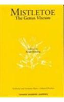Mistletoe: The Genus Viscum(Medicinal and Aromatic Plants - Industrial Profiles)