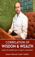 Correlation of Wisdom & Wealth - Learn the Proper Way of Equity Investment