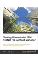 Getting Started with IBM FileNet P8 Content Manager
