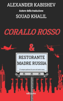 CORALLO ROSSO & Ristorante Madre Russia