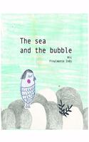 The Sea and the Bubble