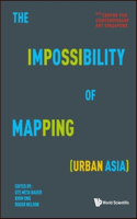 Impossibility of Mapping (Urban Asia)