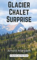 Glacier Chalet Surprise