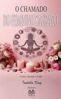 O Chamado do Feminino Sagrado - Ciclos, Intuição e Poder