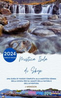 Mistica Isola di Skye (Scotland) 2024 Guida di viaggio: Una guida di viaggio completa alla maestosa gemma della Scozia per gli amanti della natura e dell'avventura