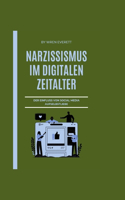 Narzissismus Im Digitalen Zeitalter