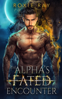 The Alpha's Fated Encounter: An Opposites Attract Shifter Romance(1 Fated to Royalty)