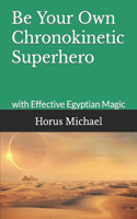 Be Your Own Chronokinetic Superhero