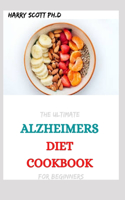 The Ultimate ALZHEIMERS DIET COOKBOOK For Beginners