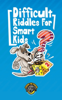 Difficult Riddles for Smart Kids