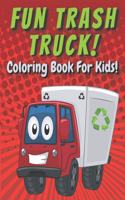 Fun Trash Trucks Coloring Book For Kids