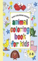 Kids Coloring Books Animal Coloring Book For Kids: Aged 2-8 Cool Coloring For Girls & Boys GIANT Simple Picture Coloring Books for Toddlers, Kids My First Big Book of Easy Educational Coloring Pages 