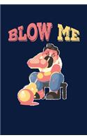 Blow Me