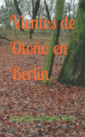Vientos de Otoño en Berlin