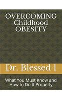 OVERCOMING Childhood OBESITY