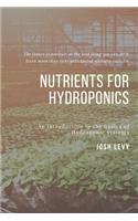Nutrients For Hydroponics: The Ultimate Beginners Guide to Building a Hydroponic System