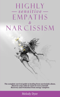 Highly Sensitive Empaths & Narcissism: The complete survival guide to healing from narcissistic abuse, discover your value & Learn to Love yourself. Recovery and Protection from energy va