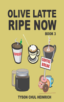 Olive Latte Ripe Now